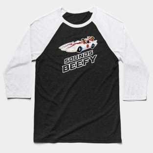 Speed Racer - Sounds Beefy Baseball T-Shirt